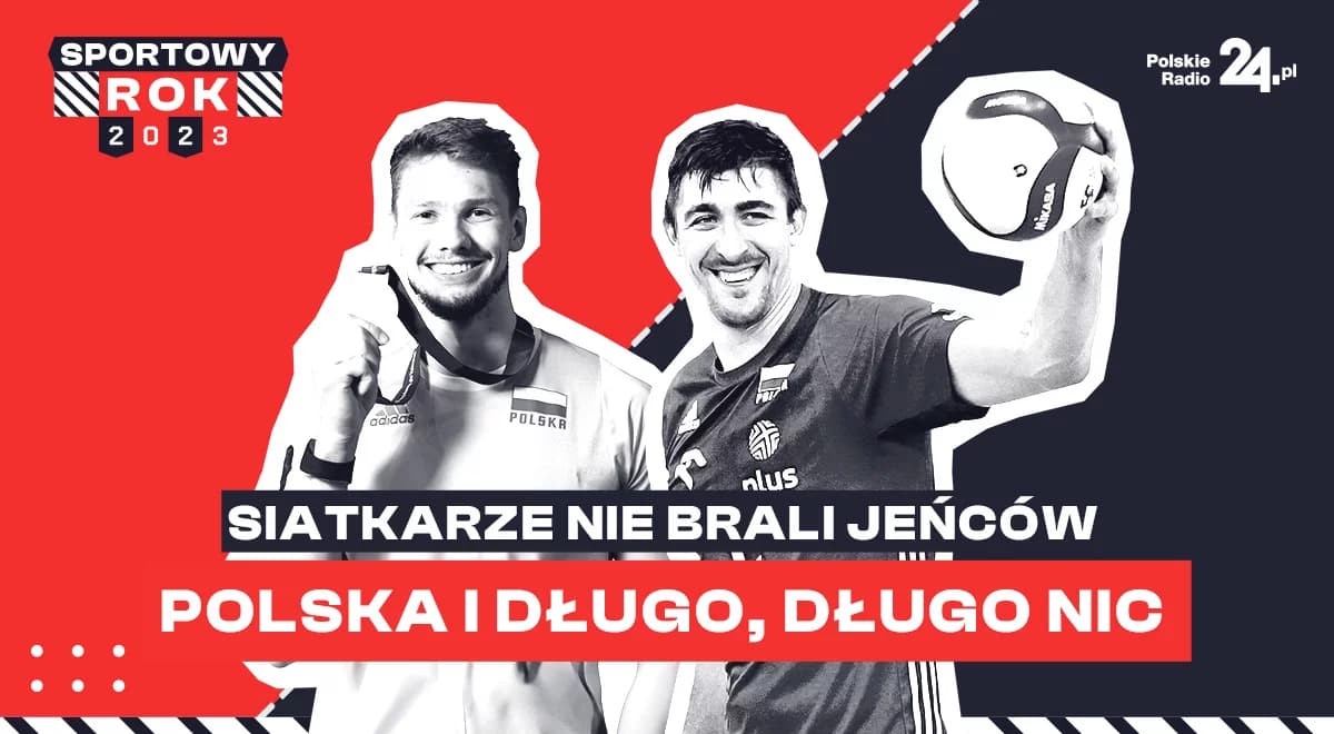 Sport w 2023. Siatkarze nie brali jeńców. "Polska i długo, długo nic"